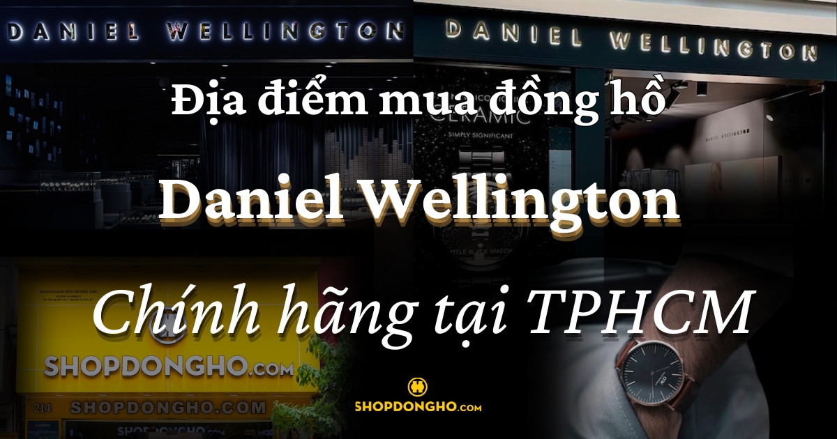 Mua Đồng Hồ Daniel Wellington (DW) Trả Góp: Giải Pháp Tài Chính Thông Minh Cho Phong Cách Của Bạn