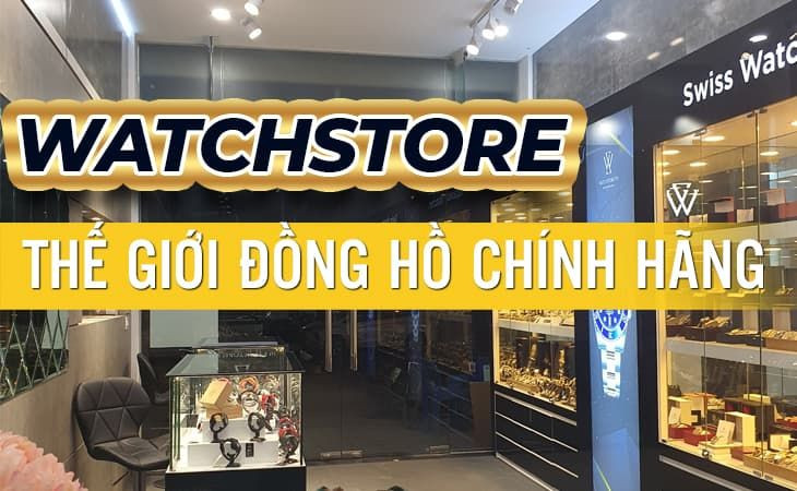 WatchStore - địa chỉ mua đồng hồ Casio chính hãng được tin cậy