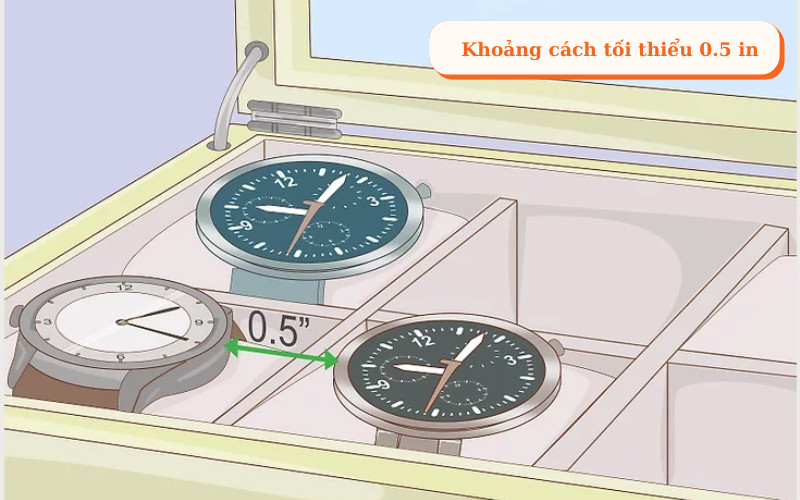 Sử dụng hộp đựng chuyên dụng cho đồng hồ với khoảng cách an toàn