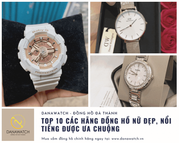 Top 10 Hãng Đồng Hồ Nữ Nổi Tiếng: Khám Phá Phong Cách & Đẳng Cấp Cho Phái Đẹp