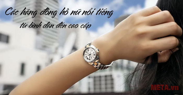 Tổng hợp các hãng đồng hồ nữ bình dân và nổi tiếng