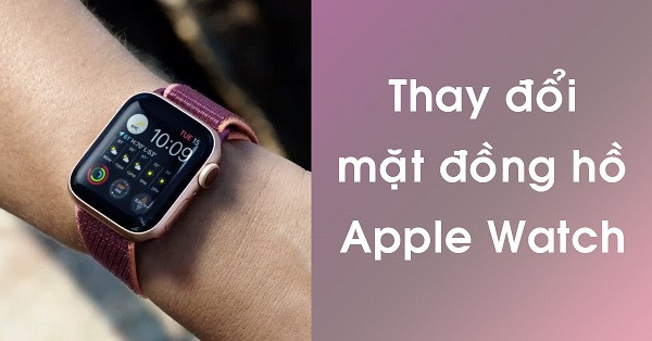 Hình ảnh minh họa cách cài đặt mặt đồng hồ Apple Watch để cá nhân hóa giao diện.