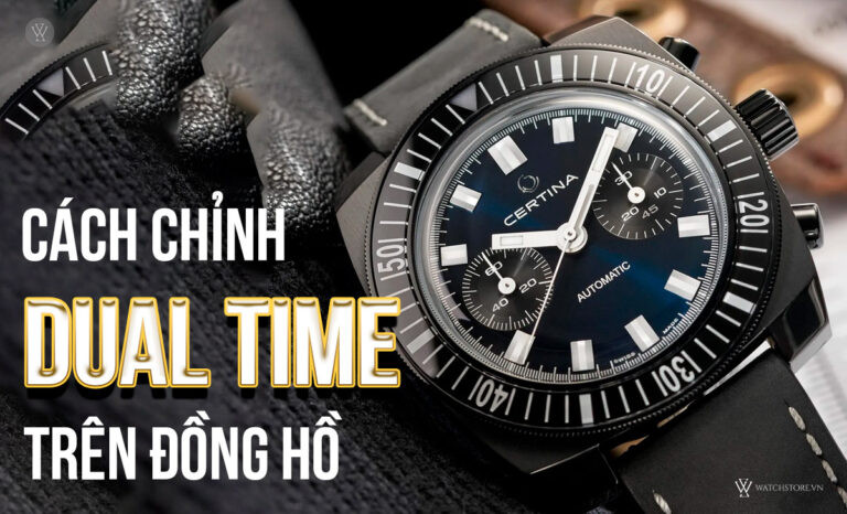 Hướng dẫn cách điều chỉnh tính năng Dual Time trên đồng hồ