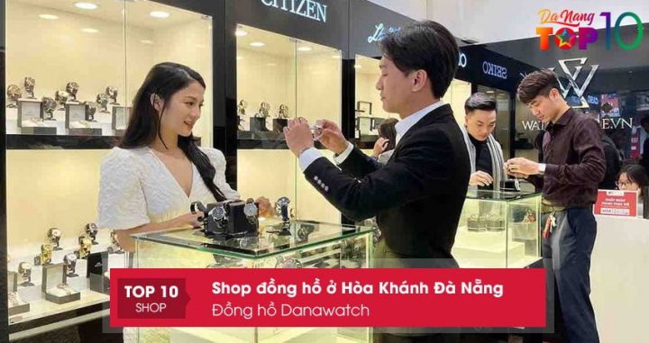 Danawatch - một trong những shop đồng hồ ở Hòa Khánh Đà Nẵng uy tín