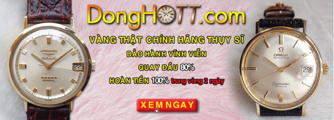 Kinh nghiệm mua bán đồng hồ cổ đeo tay từ chuyên gia DONGHOTT với hơn 50 năm uy tín