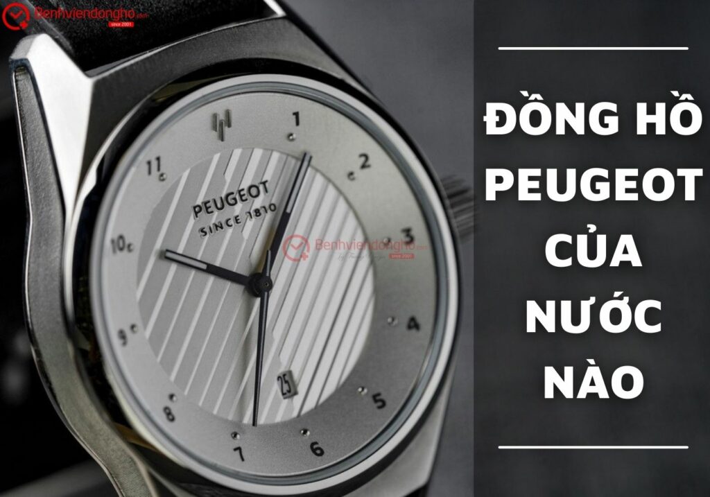 Đồng Hồ Peugeot Của Nước Nào? Khám Phá Nguồn Gốc Và Chất Lượng Thương Hiệu Đầy Thú Vị