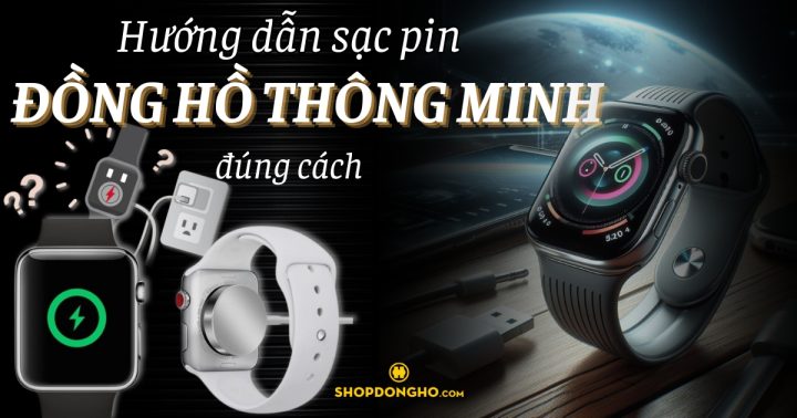Pin Đồng Hồ Thông Minh Smartwatch: Từ Cách Sạc Đến Dấu Hiệu Cần Thay Mới