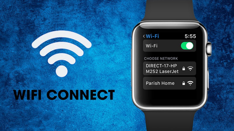 Hỗ trợ đồng hồ thông minh kết nối với điện thoại qua Wi-Fi