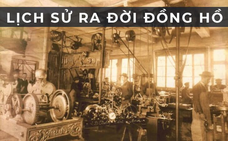 Biểu đồ tóm tắt lịch sử phát triển của ngành đồng hồ