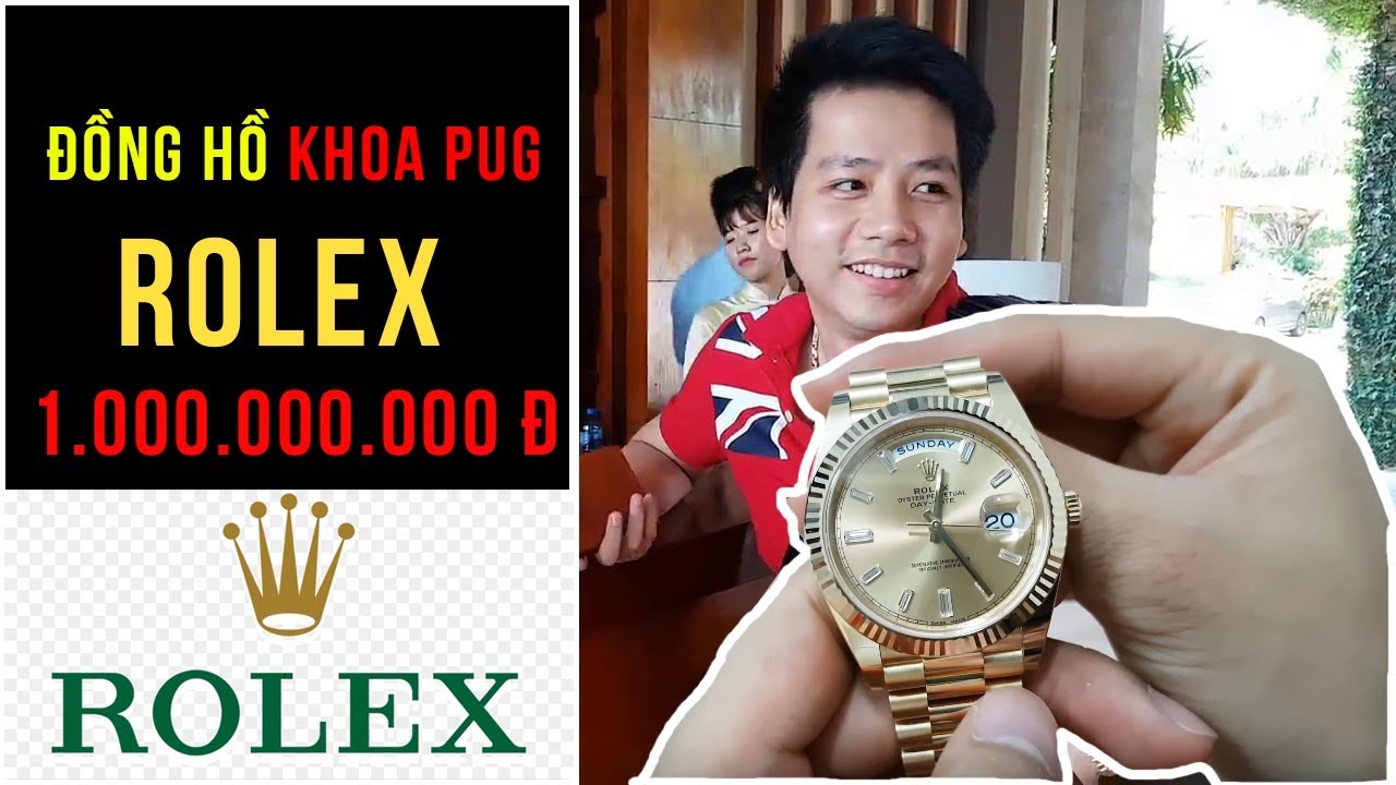 Khoa Pug Mua Đồng Hồ Rolex: Hé Lộ Đằng Sau Biểu Tượng Xa Xỉ Của YouTuber Triệu View