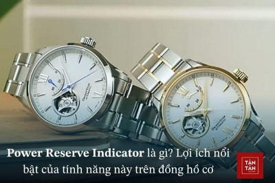 Chức năng Power Reserve Indicator trên đồng hồ