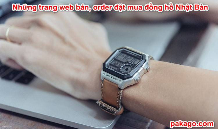 Mô tả các trang web uy tín để mua đồng hồ Nhật Bản trực tuyến