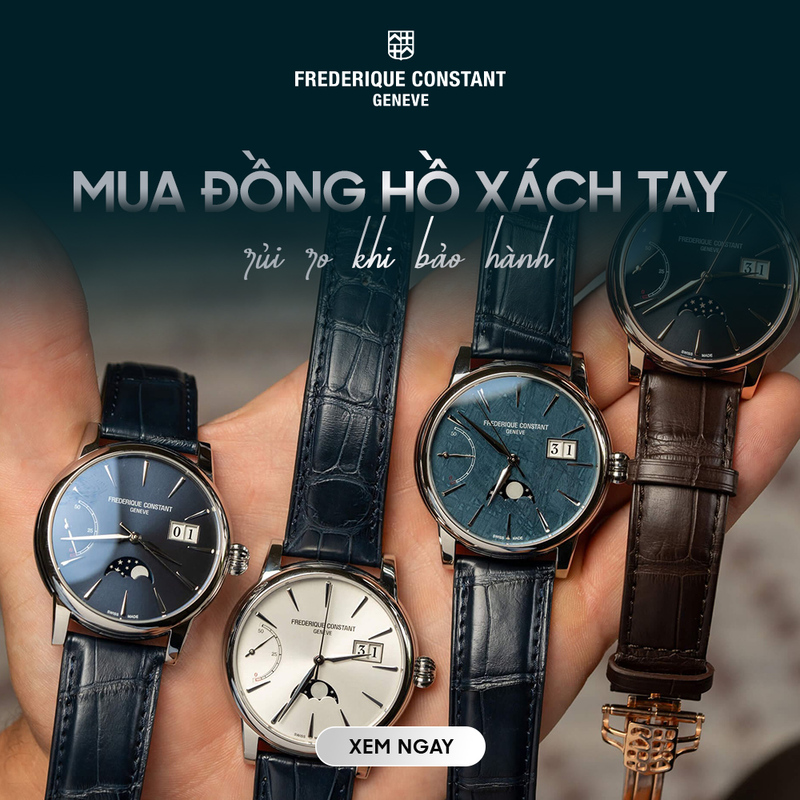 Đồng Hồ Frederique Constant Xách Tay: Lựa Chọn Thông Minh Hay Rủi Ro Tiềm Ẩn?