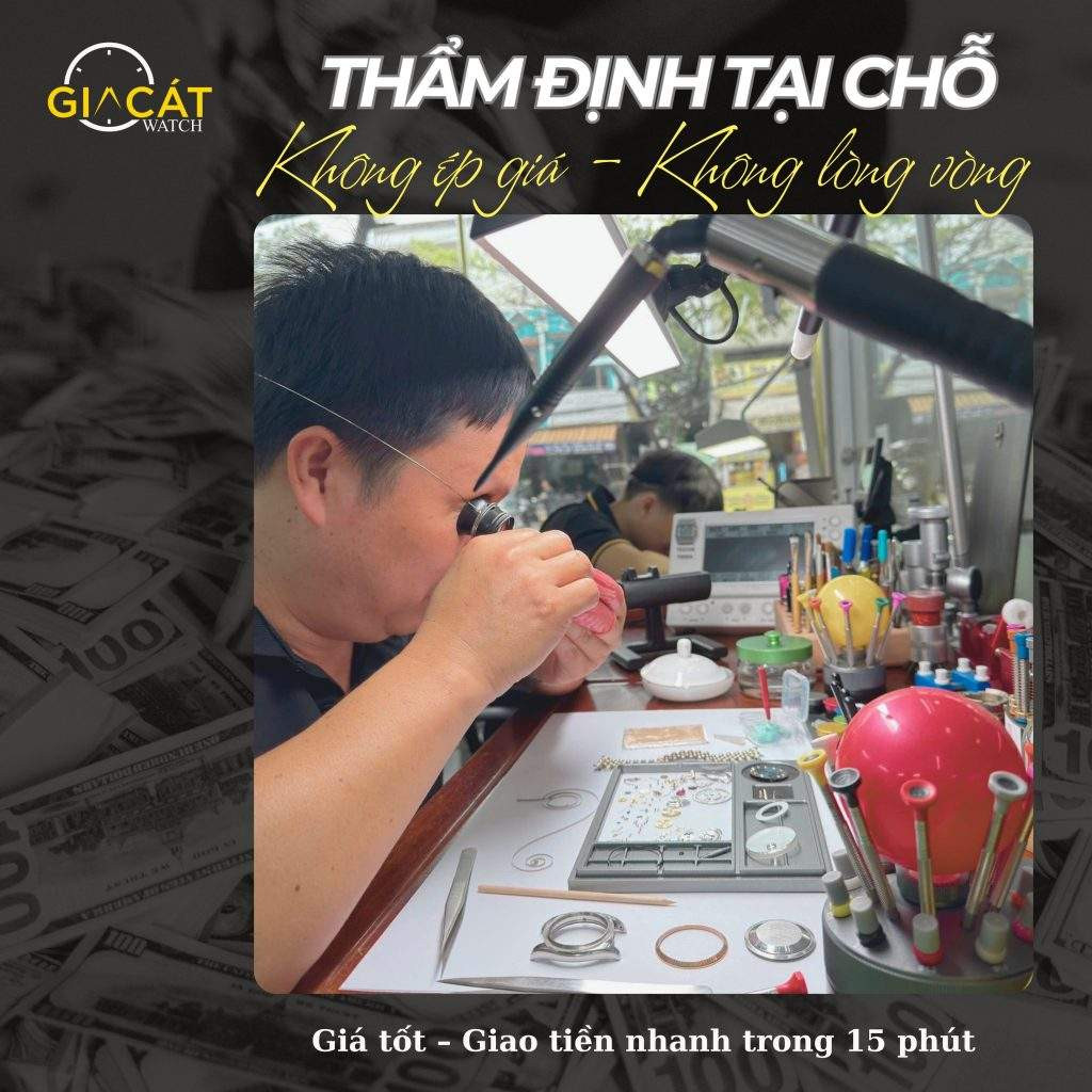 Chuyên gia thẩm định đồng hồ cũ tại Gia Cát Watch Đà Nẵng, quy trình minh bạch