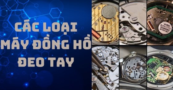 Phân biệt các loại máy đồng hồ: Từ cơ khí đến điện tử & Hybrid