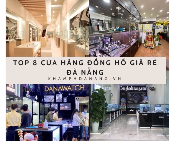 Cửa hàng đồng hồ Tâm Đà Nẵng: Địa chỉ mua sắm và sửa chữa uy tín