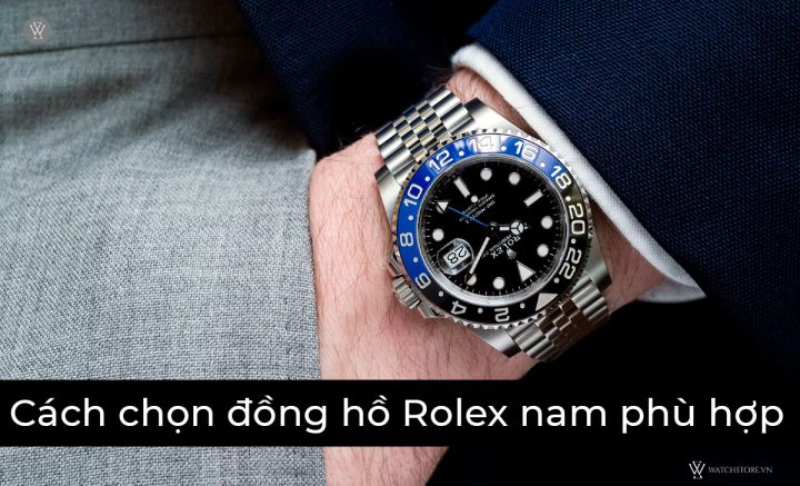 Khám Phá Những Mẫu Đồng Hồ Nam Rolex Đẹp Đẳng Cấp và Vượt Thời Gian