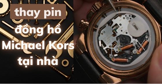 Thay Pin Đồng Hồ Michael Kors Nữ: Hướng Dẫn Chi Tiết Từ A-Z Để Duy Trì Vẻ Đẹp Và Hiệu Suất