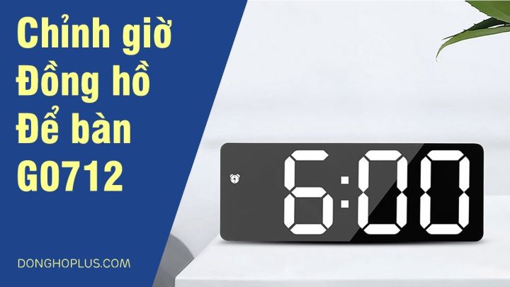 Cách Chỉnh Giờ Đồng Hồ Để Bàn Chuẩn Xác Từng Giây & Mẹo Bảo Quản Bền Lâu
