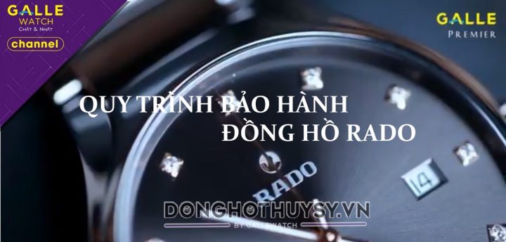 Hướng Dẫn Chi Tiết Quy Trình Bảo Hành Đồng Hồ Rado Tại TPHCM Chính Hãng