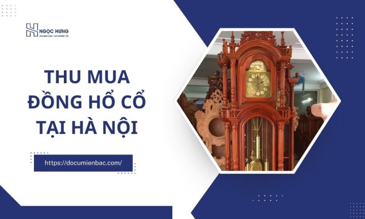 Mua Đồng Hồ Cổ Ở Đâu Uy Tín? Cẩm Nang Toàn Diện Cho Người Sưu Tầm