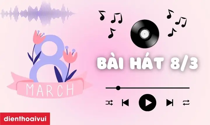 Tổng hợp bài hát quà 8 3 MP3 ý nghĩa dành tặng phái đẹp Tổng hợp bài hát quà 8 3 MP3 ý nghĩa dành tặng phái đẹp