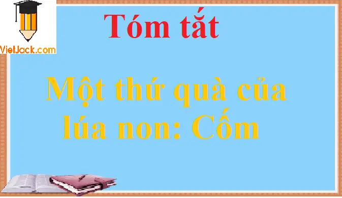 Phân Tích Sâu Sắc Bài 'Một Thứ Quà Của Lúa Non: Cốm' Của Thạch Lam