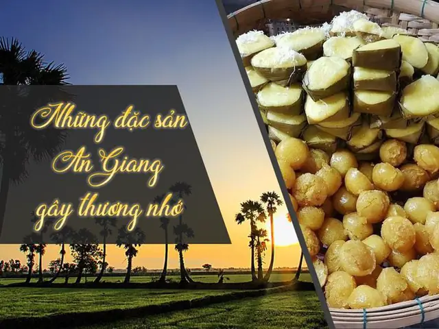 Top 34 đặc sản An Giang thơm ngon, lý tưởng làm quà