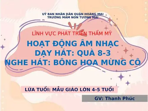 Hướng Dẫn Dạy Hát Bài "Quà 8/3" Cho Trẻ Mầm Non Chi Tiết Nhất Hướng Dẫn Dạy Hát Bài "Quà 8/3" Cho Trẻ Mầm Non Chi Tiết Nhất
