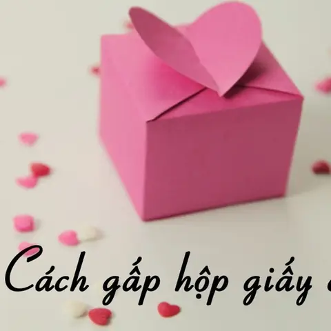 Cách Gấp Hộp Quà Đơn Giản Bằng Giấy: Hướng Dẫn Từ A-Z