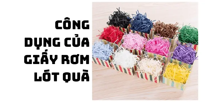 Giấy Vụn Bỏ Hộp Quà: Hướng Dẫn Từ A Đến Z Để Tạo Ấn Tượng