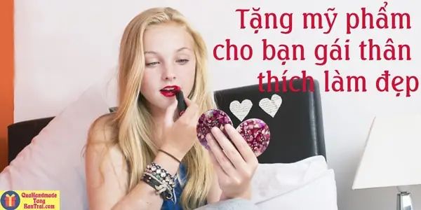 Tặng quà sinh nhật cho bạn gái thân