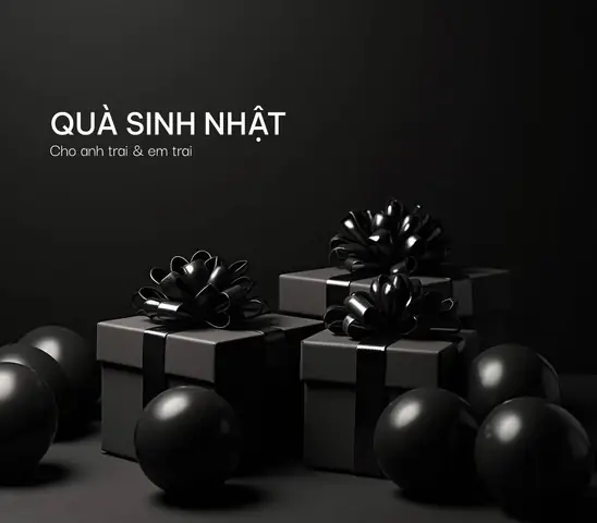 29+ Món quà sinh nhật cho anh trai, em trai ý nghĩa thiết thực 29+ Món quà sinh nhật cho anh trai, em trai ý nghĩa thiết thực