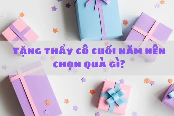 Gợi Ý Quà Tặng Giáo Viên Cuối Cấp Ý Nghĩa: Tri Ân Và Tôn Vinh