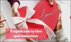 Gợi ý quà Valentine handmade cho bạn trai độc đáo và ý nghĩa