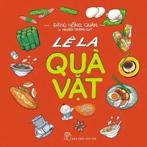 Sách Lê La Quà Vặt: Khám Phá Thế Giới Ẩm Thực Đường Phố