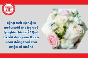 Gợi ý tặng quà kỷ niệm ngày cưới cho bạn bè ý nghĩa, kinh tế?