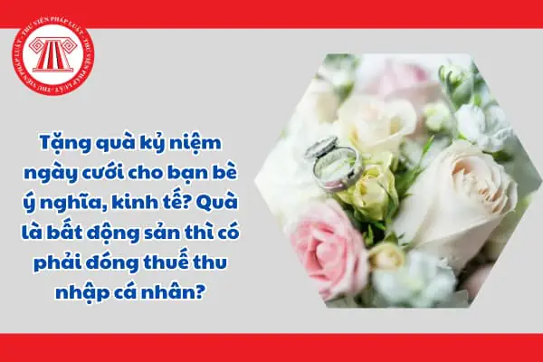 Gợi ý tặng quà kỷ niệm ngày cưới cho bạn bè ý nghĩa, kinh tế?