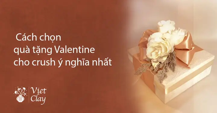 20+ Ý Tưởng **Tặng Quà Valentine Cho Crush** Ghi Điểm Tuyệt Đối