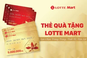 Thẻ Quà Tặng Lotte Mart: Hướng Dẫn Toàn Diện Từ A-Z Về Chính Sách & Cách Dùng