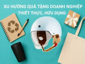 Xu Hướng Quà Tặng Doanh Nghiệp Nổi Bật và Cách Chọn Hiệu Quả