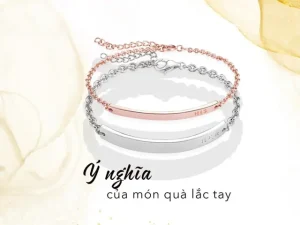 Giải Mã Ý Nghĩa Quà Tặng Lắc Tay Trong Từng Mối Quan Hệ